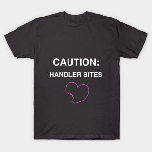 Caution: Handler Bites - Heart T-Shirt